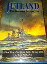 Jutland The German Perspective  A New View of the Great Battle 31 May 1916