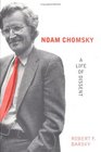 Noam Chomsky A Life of Dissent