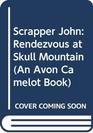 Scrapper John Rendezvous at Skull Mountain