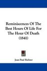 Reminiscences Of The Best Hours Of Life For The Hour Of Death