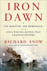 Iron Dawn The Monitor the Merrimack and the Civil War Sea Battle that Changed History