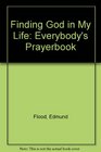 Finding God in My Life Everybody's Prayerbook