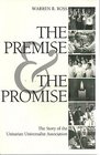 The Premise and the Promise The Story of the Unitarian Universalist Association
