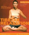 Tibetan Relaxation The Illustrated Guide to Kum Nye Massage and Movement  a Yoga from the Tibetan Tradition