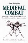 Medieval Combat A FifteenthCentury Illustrated Manual of Swordfighting and CloseQuarter Combat
