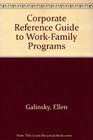 Corporate Reference Guide to WorkFamily Programs