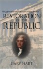 Restoration of the Republic The Jeffersonian Ideal in 21StCentury America