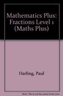 Mathematics Plus Fractions Level 1