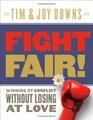 Fight Fair Winning at Conflict without Losing at Love