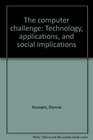 The computer challenge Technology applications and social implications