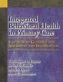 Integrated Behavioral Health in Primary Care StepbyStep Guidance for Assessment and Intervention