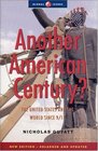 Another American Century The United States and the World Since 9/11 Second Edition