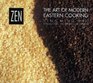 Zen the Art of Modern Eastern Cooking