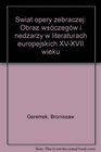 Swiat Opery Zebraczej Obraz Wlczegw I Nedzarzy W Literaturach Europejskich XV  XVII Wieku