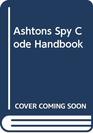 Ashtons Spy Code Handbook