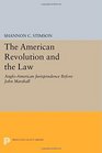 The American Revolution In the Law AngloAmerican Jurisprudence before John Marshall