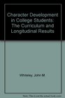 Character Development in College Students The Curriculum and Longitudinal Results