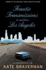 Frantic Transmissions to and from Los Angeles An Accidental Memoir