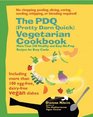 The PDQ  Vegetarian Cookbook  240 Healthy and Easy NoPrep Recipes for Busy Cooks