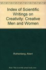Index of Scientific Writings on Creativity Creative Men and Women
