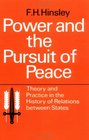Power and the Pursuit of Peace Theory and Practice in the History of Relations Between States