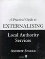 The Practical Guide to Externalising Local Authority Services