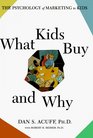 What Kids Buy and Why  The Psychology of Marketing to Kids