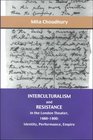 Interculturalism and Resistance in the London Theater 16601800 Identity Performance Empire