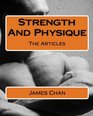 Strength And Physique: The Articles (Volume 1)