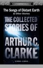 The Songs of Distant Earth and Other Stories The Collected Stories of Arthur C Clarke 19561961