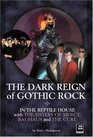 The Dark Reign of Gothic Rock : In The Reptile House with The Sisters of Mercy, Bauhaus and The Cure