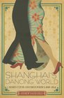 Shanghai's Dancing World Cabaret Culture and Urban Politics 19191954