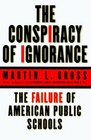 The Conspiracy of Ignorance The Failure of American Public Schools