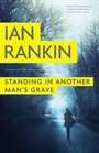 Standing in Another Man's Grave (Detective Inspector Rebus, Bk 18)