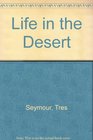 Life in the Desert A Novel