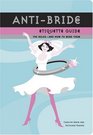 AntiBride Etiquette Guide The Rules  And How to Bend Them