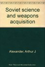 Soviet science and weapons acquisition