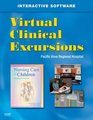 Virtual Clinical Excursions for Nursing Care of Children Principles  Practice