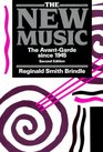 The New Music The AvantGarde Since 1945