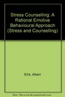 Stress Counselling A Rational Emotive Behaviour Approach