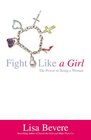Fight Like a Girl The Power of Being a Woman