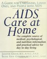 AIDS Care at Home A Guide for Caregivers Loved Ones and People with AIDS