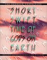 The Short Swift Time of Gods on Earth The Hohokam Chronicles