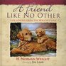 A Friend Like No Other Life Lessons from the Dogs We Love