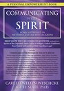 Communicating with Spirit Here's How You Can Communicate  Spirits of the Departed Spirit Guides  Helpers Gods  Goddesses Your Higher Self and Your Holy Guardian Angel