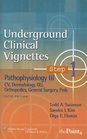 Underground Clinical Vignettes Step 1 Pathophysiology III CV Dermatology GU Orthopedics General Surgery Peds
