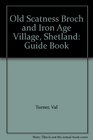 Old Scatness Broch and Iron Age Village Shetland Guide Book