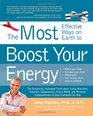 The Most Effective Ways on Earth to Boost Your Energy The Surprising Unbiased Truth about Using Nutrition Exercise Supplements Stress Relief and Personal Empowerment to Stay Energized All Day