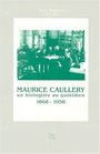 Maurice Caullery 18681958 un biologiste au quotidien