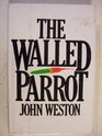 The walled parrot